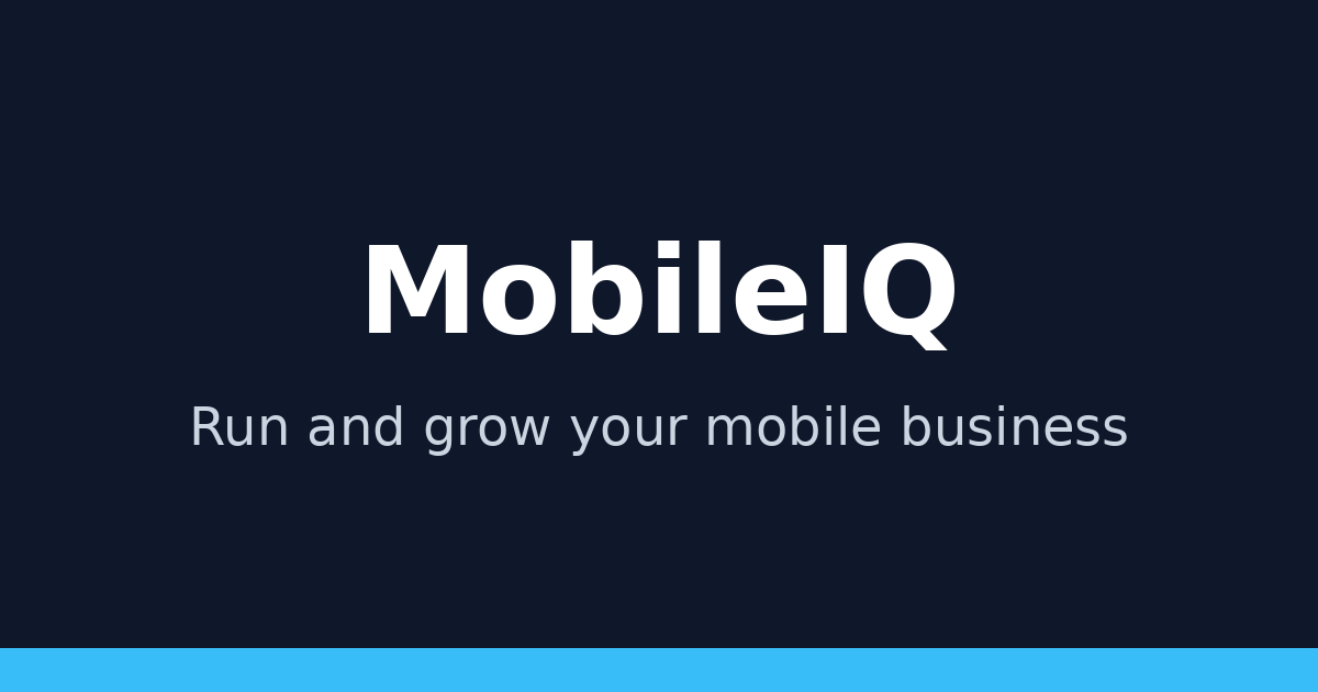MobileIQ — Run and Grow your Mobile Business
